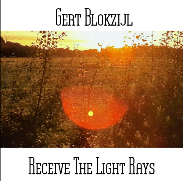 Gert Blokzijl - Receive The Light Rays
