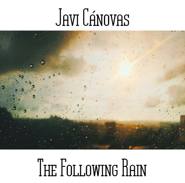 Javi Canovas - The Following Rain