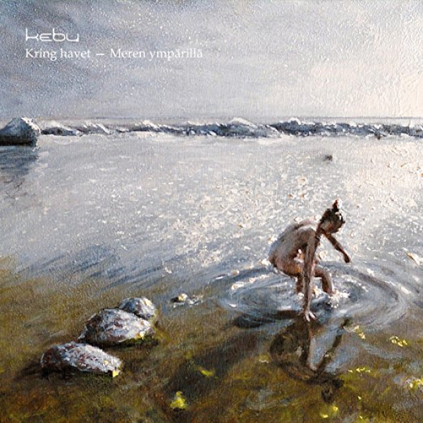 Kebu - Kring Havet - Meren ympärillä