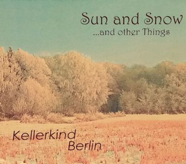 Kellerkind Berlin - Sun and Snow