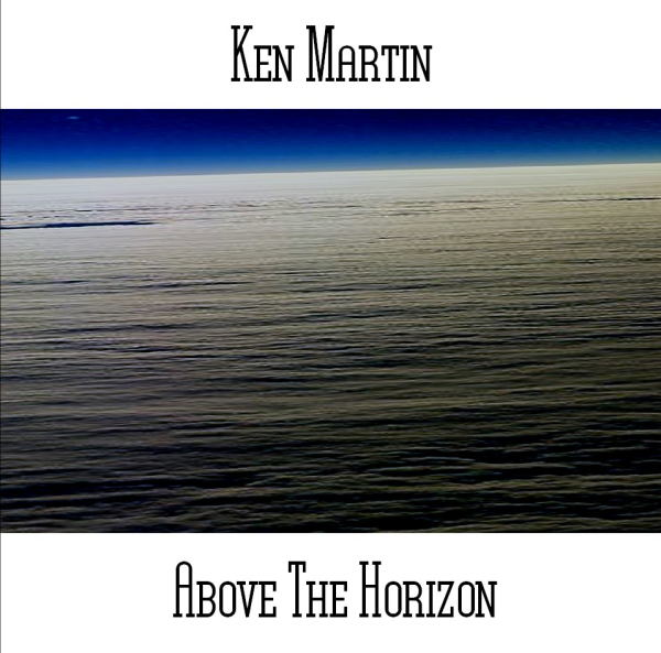 Ken Martin - Above The Horizon