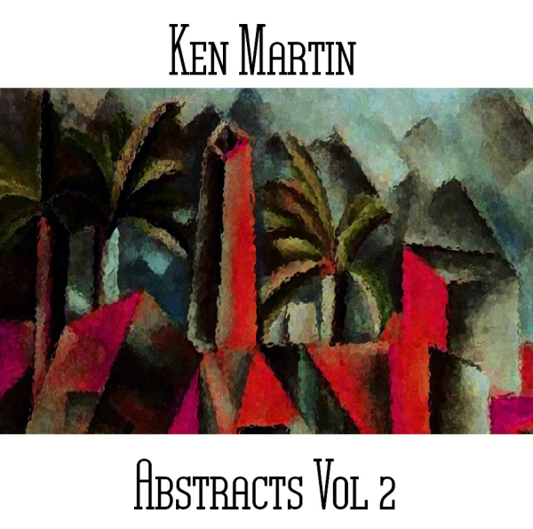 Ken Martin - Abstracts Vol. 2