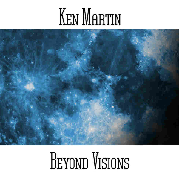 Ken Martin - Beyond Visions