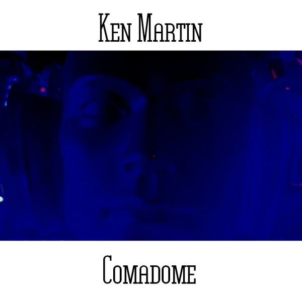 Ken Martin - Comadome