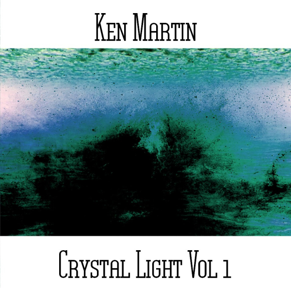 Ken Martin - Crystal Light Vol 1
