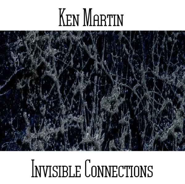 Ken Martin - Invisible Connections