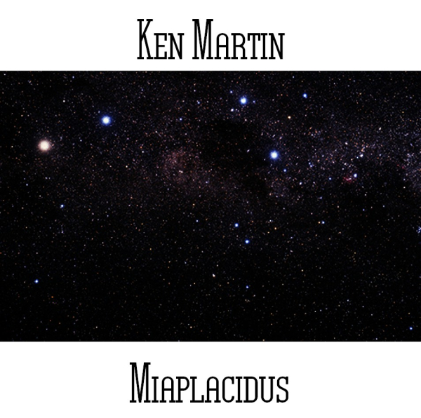 Ken Martin - Miaplacidus
