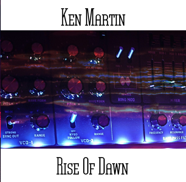 Ken Martin - Rise Of Dawn