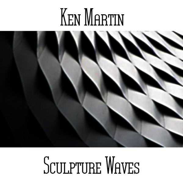 Ken Martin - Sculpture Waves