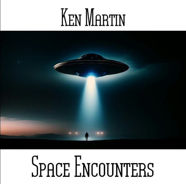 Ken Martin - Space Encounters