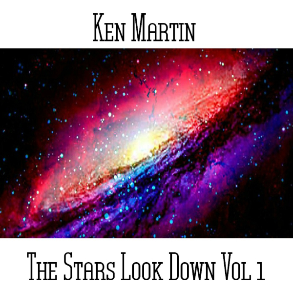 Ken Martin - The Stars Look Down Vol.1