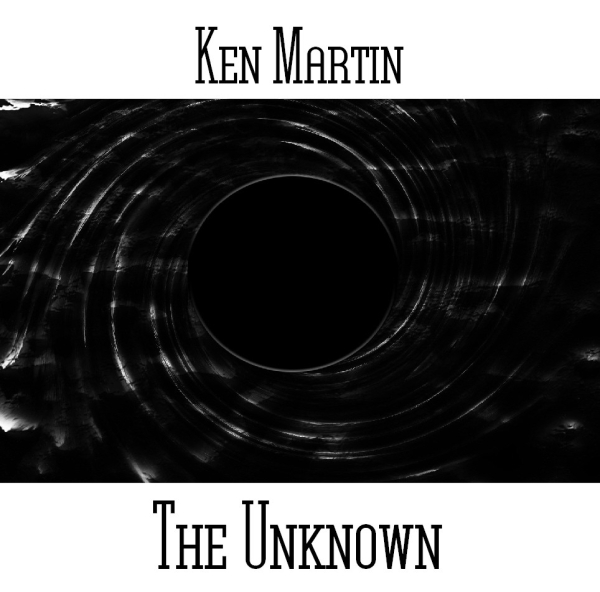 Ken Martin - The Unknown