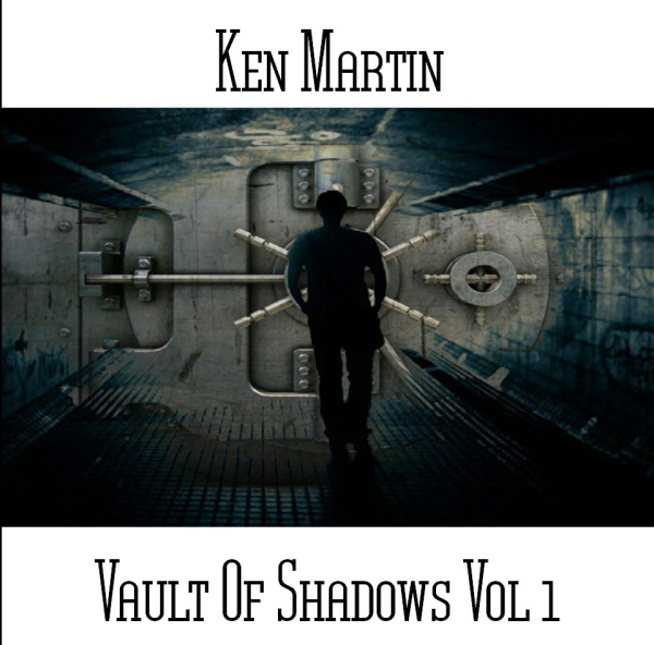 Ken Martin - Vault Of Shadows Vol 1