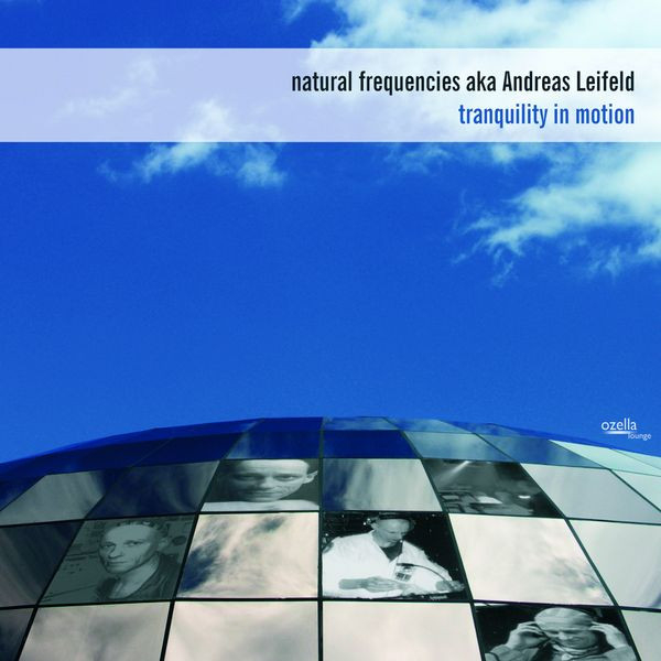 Natural Frequencies AKA Andreas Leifeld – Tranquility In Motion