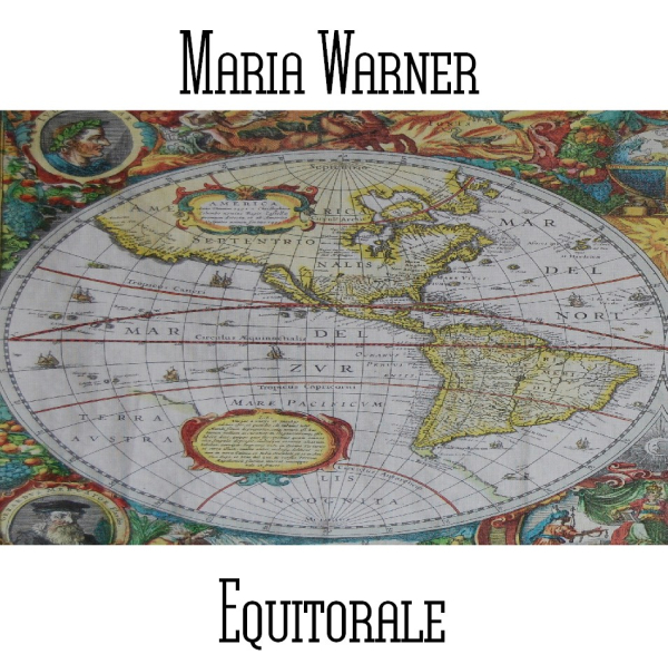 Maria Warner - Equitorale