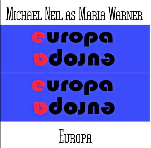 Michael Neil as Maria Warner - Europa