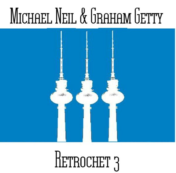 Graham Getty + Michael Neil - Retrochet III