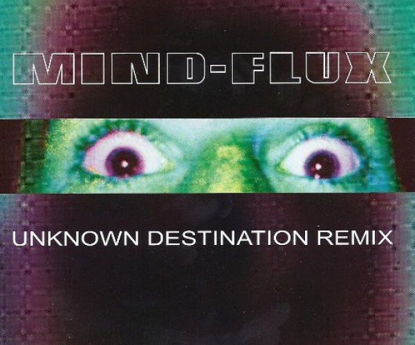 Mind-Flux - Unknown Destination Remix
