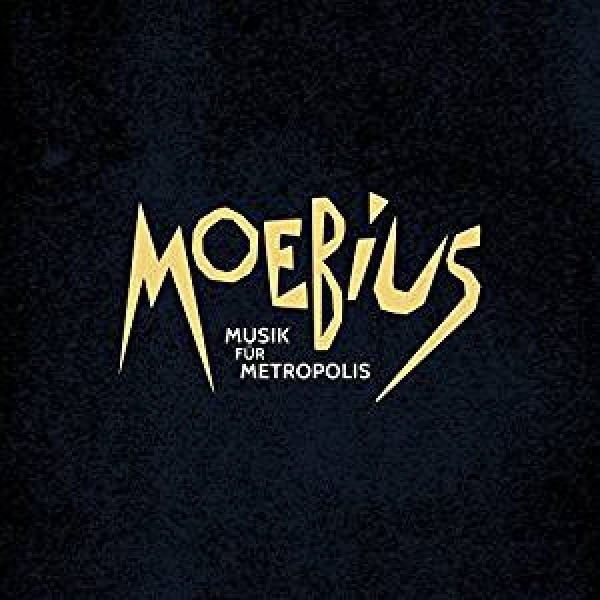 Moebius - Musik für Metropolis