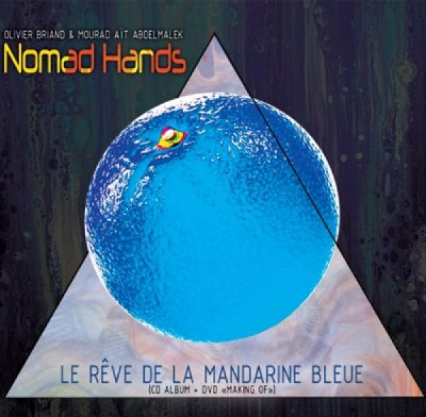 Nomad Hands (+ Johannes Schmoelling) - Le rêve de la mandarine bleue