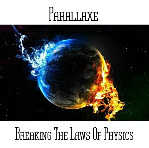 Parallaxe - Breaking The Laws of Physics