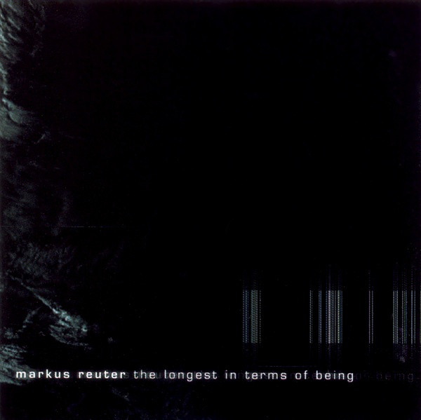 Markus Reuter - The Longest in Terms of Being