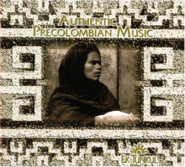 Jorge Reyes - Authentic Precolombian Music Ek-Tunkul