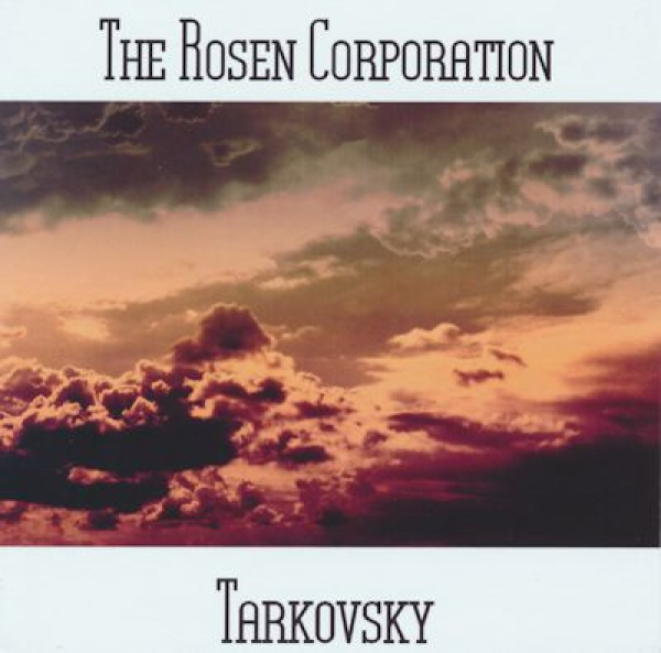 The Rosen Corporation - Tarkovsky