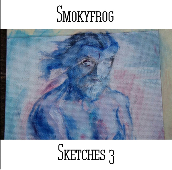 Smokyfrog (aka Paul Nagle) - Sketches 3