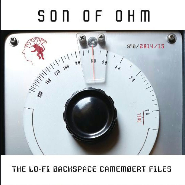 Son of Ohm - The Lo Fi Backspace Camembert Files