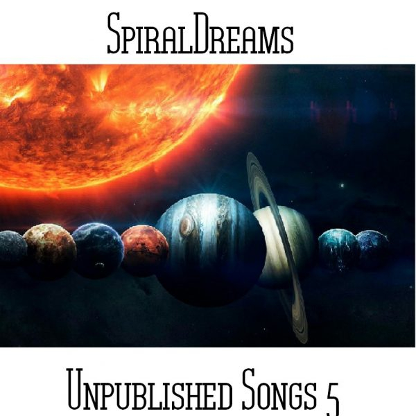 SpiralDreams - Unpublished Songs 5