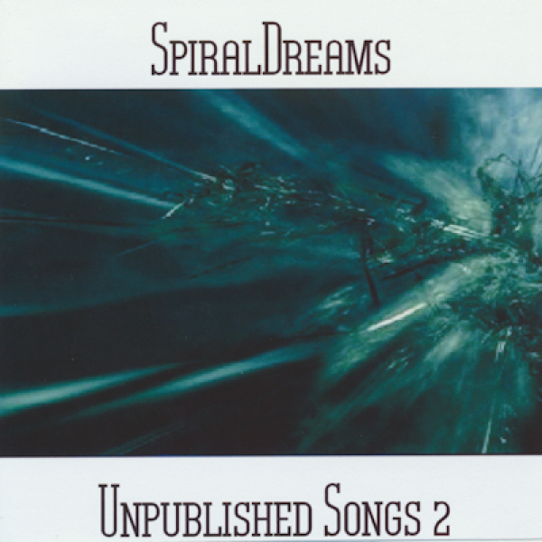 SpiralDreams - Unpublished Songs 2