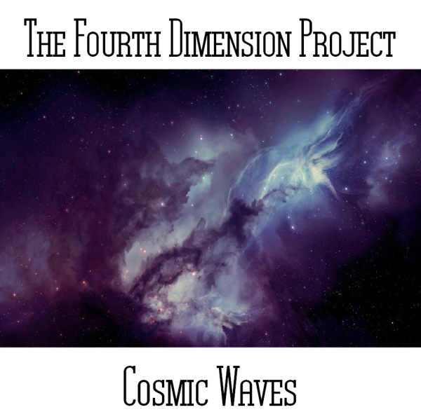 The Fourth Dimension Project - Cosmic Waves