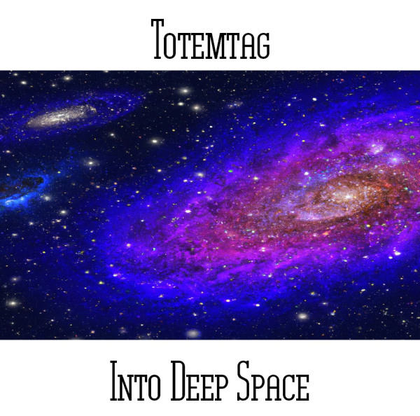 Totemtag - Into Deep Space