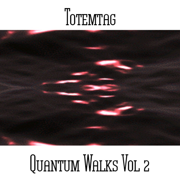 Totemtag - Quantum Walks Vol 2