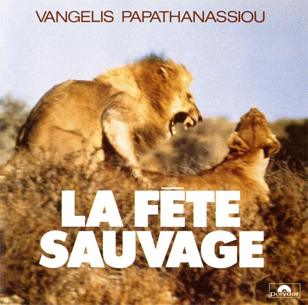 Vangelis - La Fete Sauvage