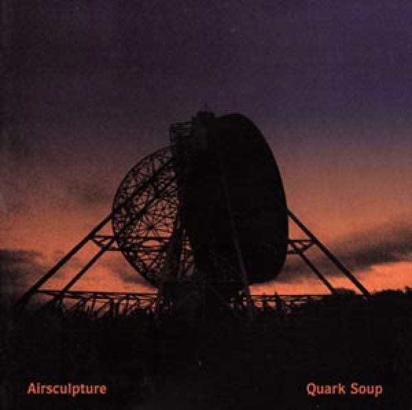 Airsculpture - Quark Soup