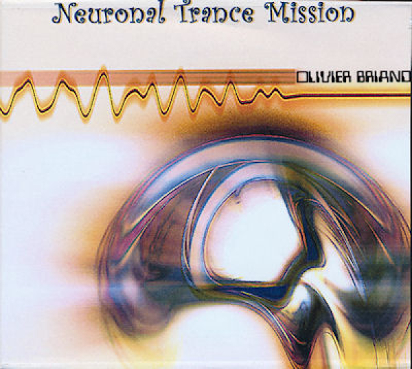 Olivier Briand - Neuronal Trance Mission