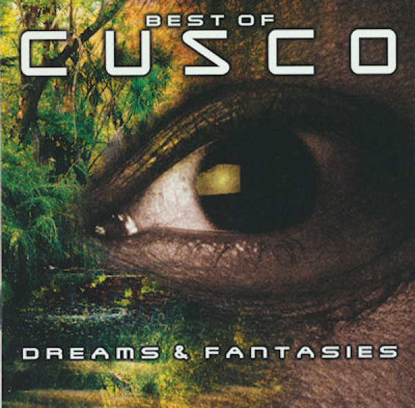 Cusco - Dreams + Fantasies