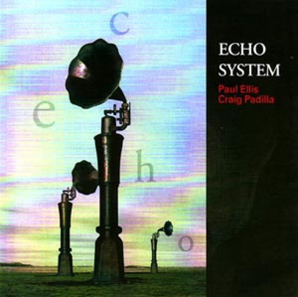 Paul Ellis & Craig Padilla - Echo System