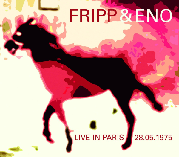 Fripp + Eno - Live in Paris 28.05.1975