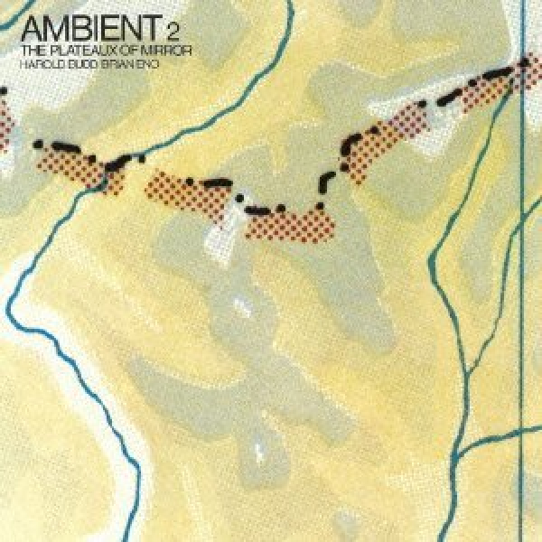 Brian Eno + Harold Budd - Ambient 2 The Plateaux of Mirror