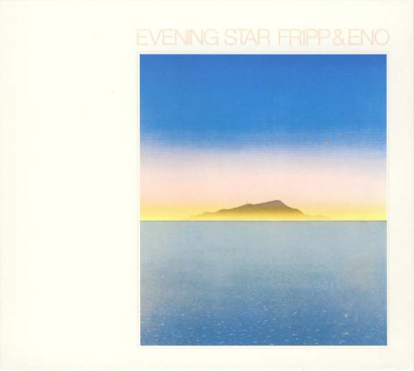 Fripp + Eno - Evening Star