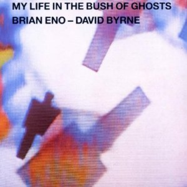 Brian Eno + David Byrne - My Life in the Bush of Ghosts