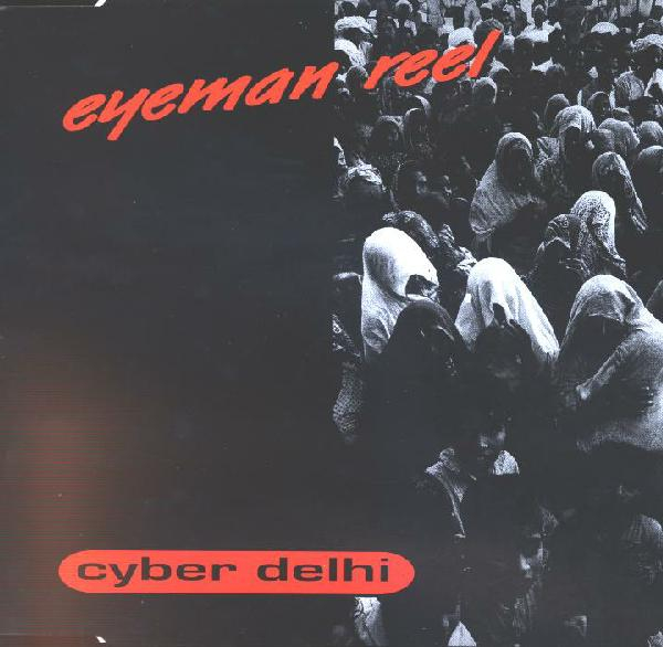Eyeman Reel - Cyber Delhi