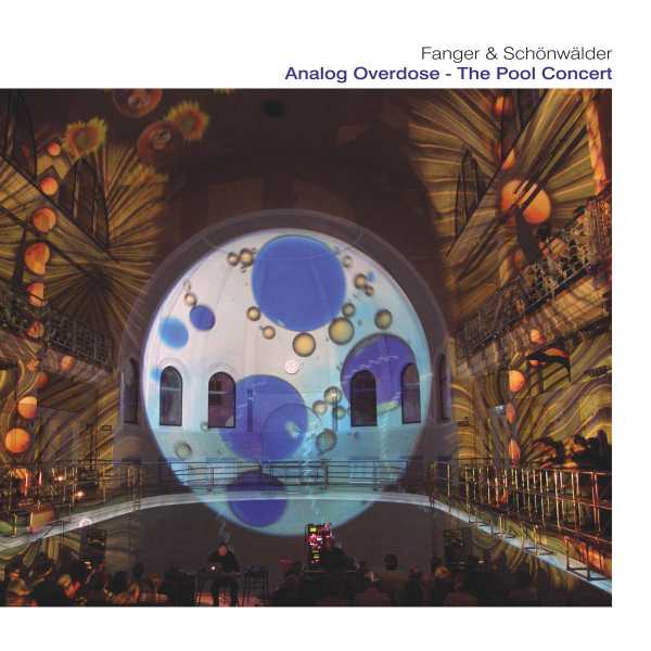 Fanger + Schönwälder - Analog Overdose - The Pool Concert