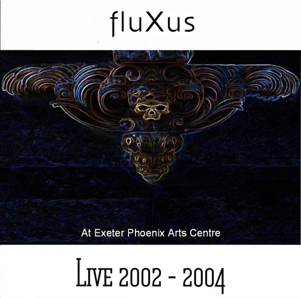FluXus - Live 2002 - 2004