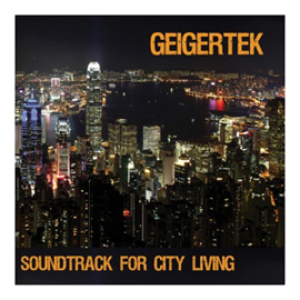 Geigertek - Soundtrack for City Living