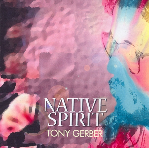 Tony Gerber - Native Spirit