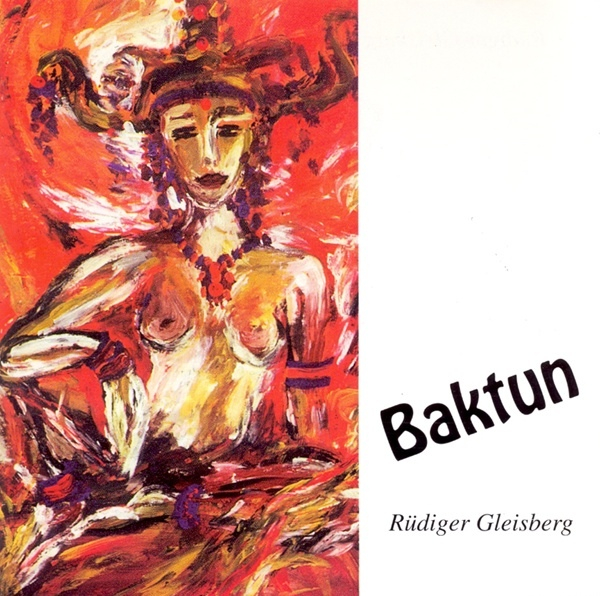 Rüdiger Gleisberg - Baktun